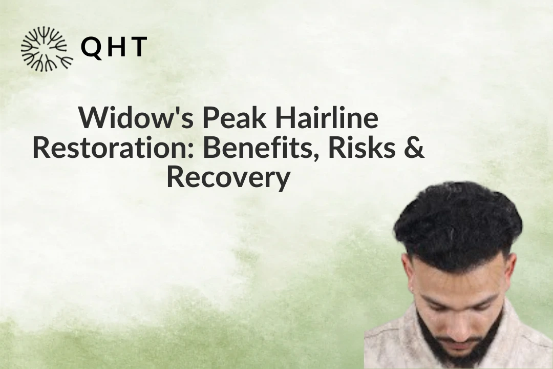 Widow’s Peak Hairline Restoration: Benefits, Risks & Recovery